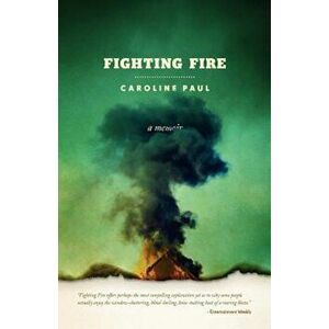 Fighting Fire, Paperback - Caroline Paul imagine