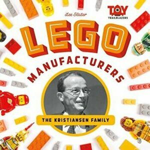 Lego Manufacturers: The Kristiansen Family, Hardcover - Lee Slater imagine