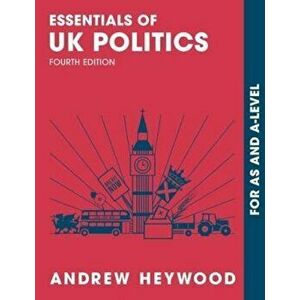 Essentials of UK Politics, Paperback - Andrew Heywood imagine