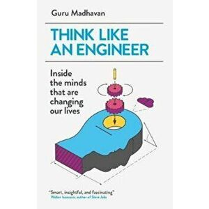 Think Like An Engineer, Paperback - Guru Madhavan imagine