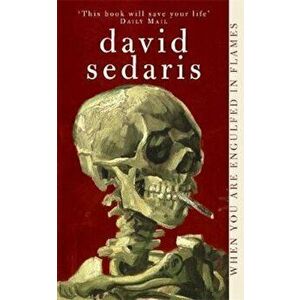 When You Are Engulfed In Flames, Paperback - David Sedaris imagine
