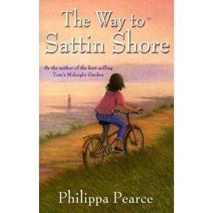 Way to Sattin Shore, Paperback - Phillipa Pearce imagine