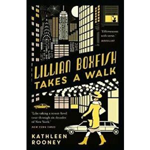Lillian Boxfish Takes a Walk, Paperback - Kathleen Rooney imagine