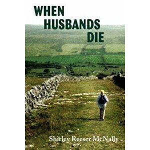 When Husbands Die, Paperback - Shirley Reeser McNally imagine