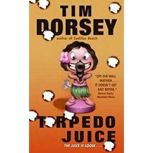 Torpedo Juice, Paperback - Tim Dorsey imagine
