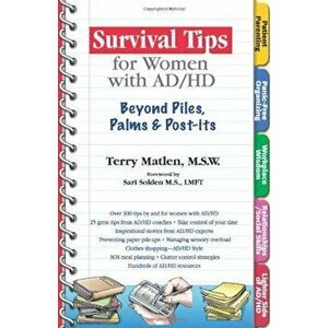 Survival Tips for Women with Ad/HD: Beyond Piles, Palms, & Post-Its, Paperback - Terry Matlen imagine