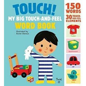 Touch! My Big Touch-And-Feel Word Book, Hardcover - Xavier Deneux imagine