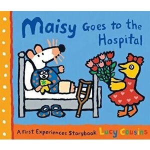 Maisy Goes to the Hospital, Paperback - Lucy Cousins imagine