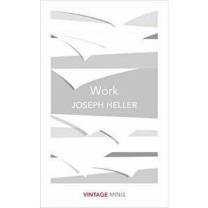 Work, Paperback - Joseph Heller imagine