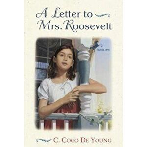 A Letter to Mrs. Roosevelt, Paperback - C. Coco De Young imagine