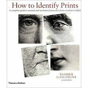 How to Identify Prints Revised and Expanded Edition, Paperback - Bamber Gascoigne imagine