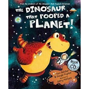 Dinosaur That Pooped A Planet!, Paperback - Tom Fletcher imagine