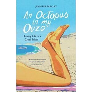 Octopus in My Ouzo, Paperback - Jennifer Barclay imagine