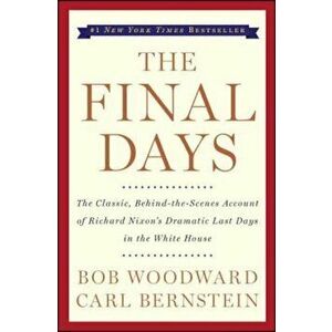 The Final Days, Paperback - Bob Woodward imagine