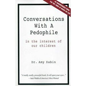 Conversations with a Pedophile: In the Interest of Our Children, Paperback - Amy Hammel-Zabin imagine
