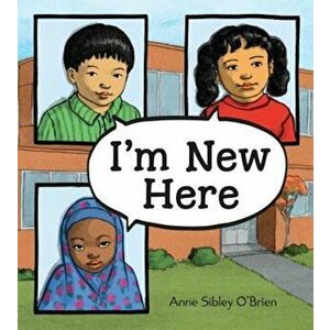 I'm New Here, Hardcover - Anne Sibley O'Brien imagine