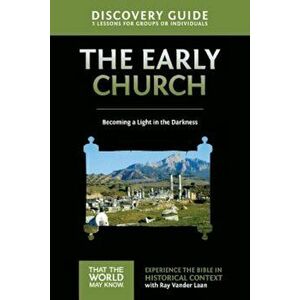 Early Church Discovery Guide: Becoming a Light in the Darkness, Paperback - Ray Vander Laan imagine