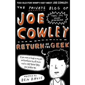 Private Blog of Joe Cowley: Return of the Geek, Paperback - Ben Davis imagine