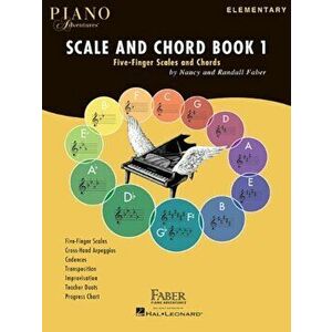 Scale and Chord, Book 1: Five-Finger Scales and Chords, Paperback - Nancy Faber imagine