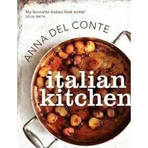 Italian Kitchen, Hardcover - Anna Del Conte imagine