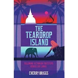 Teardrop Island, Paperback - Cherry Briggs imagine