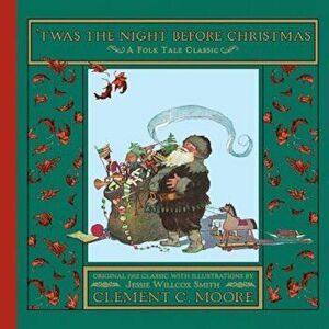Twas the Night Before Christmas: A Visit from St. Nicholas, Hardcover - Clement Clarke Moore imagine