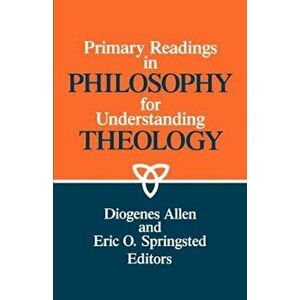 Primary Readings in Philosophy for Understanding Theology, Paperback - Diogenes Allen imagine