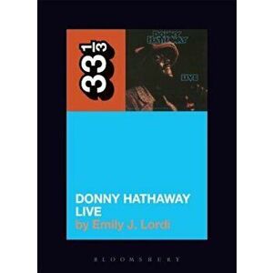 Donny Hathaway's Donny Hathaway Live, Paperback - Emily J. Lordi imagine