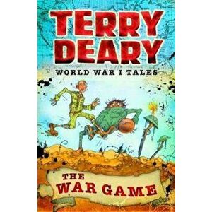 World War I Tales: The War Game, Paperback - Terry Deary imagine