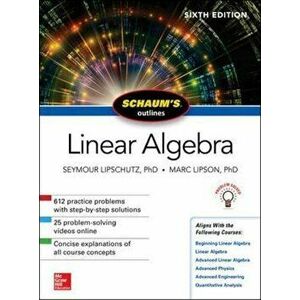 Schaum's Outline of Linear Algebra, Paperback - Seymour Lipschutz imagine