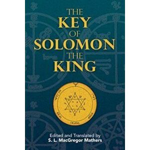 The Key of Solomon the King, Paperback - S. L. MacGregor Mathers imagine