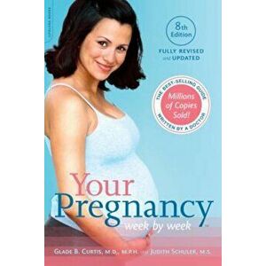Your Pregnancy Week by Week, Paperback - Glade B. Curtis imagine