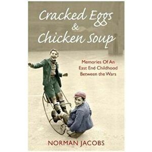 Cracked Eggs and Chicken Soup, Paperback - Norman Jacobs imagine
