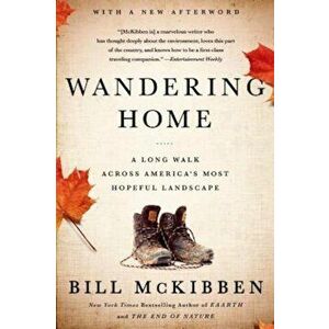 Wandering Home: A Long Walk Across America's Most Hopeful Landscape, Paperback - Bill McKibben imagine