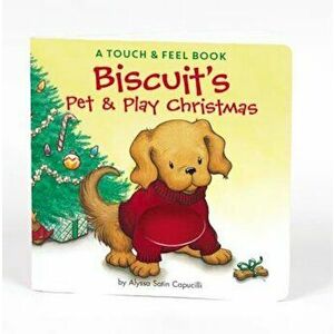 Biscuit's Pet & Play Christmas: A Touch & Feel Book, Hardcover - Alyssa Satin Capucilli imagine