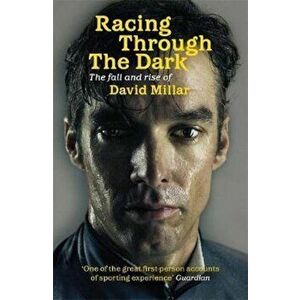 Racing Through the Dark, Paperback - David Millar imagine