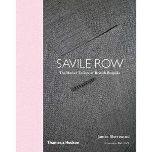 Savile Row, Hardcover - James Sherwood imagine