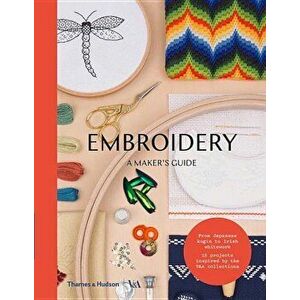 Embroidery: A Maker's Guide, Paperback - Victoria and Albert Museum imagine