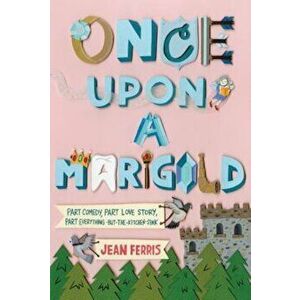 Once Upon a Marigold, Paperback - Jean Ferris imagine