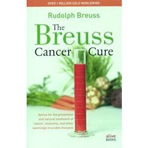 Breuss Cancer Cure Bantam/E, Paperback - Rudolf Breuss imagine