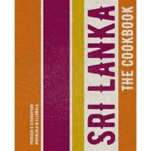 Sri Lanka: The Cookbook, Hardcover - Prakash K Sivanathan imagine