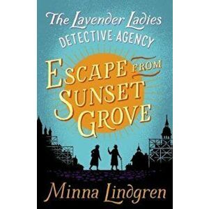 Escape from Sunset Grove, Paperback - Minna Lindgren imagine