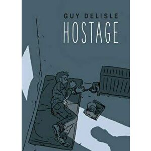 Hostage, Hardcover - Guy Delisle imagine