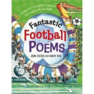 Fantastic Football Poems, Paperback - Paul Foster imagine