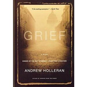 Grief, Paperback - Andrew Holleran imagine