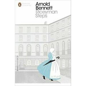 Riceyman Steps, Paperback - Arnold Bennett imagine