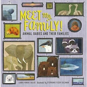 Meet My Family!: Animal Babies and Their Families, Hardcover - Laura Purdie Salas imagine