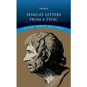 Seneca's Letters from a Stoic, Paperback - Lucius Annaeus Seneca imagine