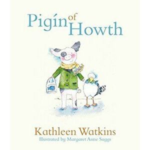 Pigin of Howth, Hardcover - Kathleen Watkins imagine