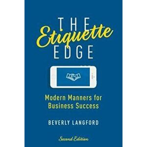 The Etiquette Edge: Modern Manners for Business Success, Paperback - Beverly Langford imagine